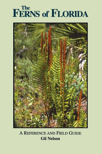 The Ferns of Florida: A Reference and Field Guide