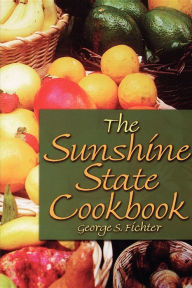 Title: The Sunshine State Cookbook, Author: George S Fichter