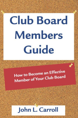 Club Board Members Guide How To Become An Effective Member Of