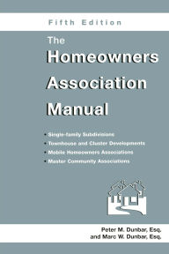 Title: The Homeowners Association Manual, Author: Marc W Dunbar