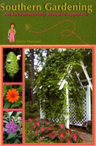 Title: Southern Gardening: An Environmentally Sensitive Approach, Author: Marie Harrison