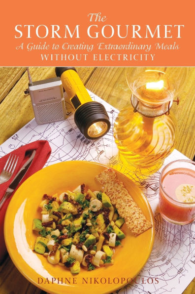 The Storm Gourmet: A Guide to Creating Extraordinary Meals Without Electricity