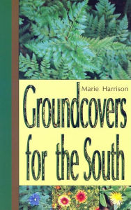 Title: Groundcovers for the South, Author: Marie Harrison