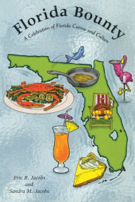 Title: Florida Bounty: A Celebration of Florida Cuisine and Culture, Author: Sandra M Jacobs