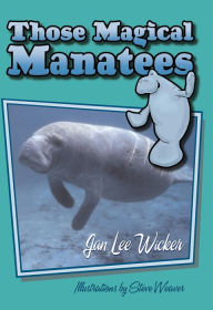 Title: Those Magical Manatees, Author: Jan L Wicker