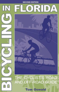 Title: Bicycling in Florida: The Cyclist's Road and Off-Road Guide, Author: Tom Oswald