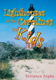 Title: Lighthouses of the Carolinas for Kids, Author: Terrance Zepke