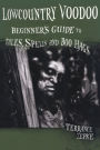 Lowcountry Voodoo: Beginner's Guide to Tales, Spells and Boo Hags