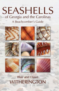 Title: Seashells of Georgia and the Carolinas, Author: Blair Witherington