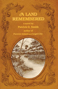 Title: A Land Remembered, Author: Patrick D Smith