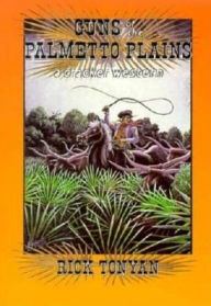 Title: Guns of the Palmetto Plains, Author: Rick Tonyan