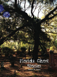 Title: Florida Ghost Stories, Author: Robert Jones