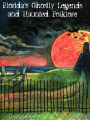 Florida's Ghostly Legends and Haunted Folklore: Volume 2: North Florida and St. Augustine