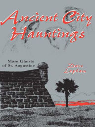 Title: Ancient City Hauntings: More Ghosts of St. Augustine, Author: David Lapham