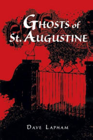 Title: Ghosts of St. Augustine, Author: Tom Lapham