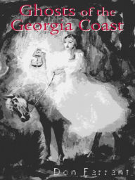 Title: Ghosts of the Georgia Coast, Author: Don Farrant