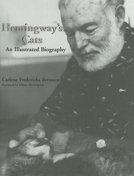 Hemingway's Cats: An Illustrated Biography