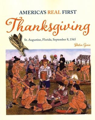 America's Real First Thanksgiving: St. Augustine, Florida, September 8, 1565