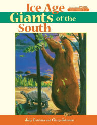 Title: Ice Age Giants of the South, Author: Judy Cutchins