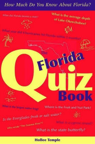 Title: The Florida Quiz Book: How Much Do You Know about Florida?, Author: Hollee Temple
