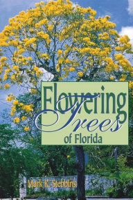 Title: Flowering Trees of Florida, Author: Mark Stebbins
