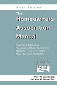 Title: The Homeowners Association Manual, Author: Marc W Dunbar