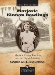Title: Marjorie Kinnan Rawlings and the Florida Crackers, Author: Sandra Wallus Sammons