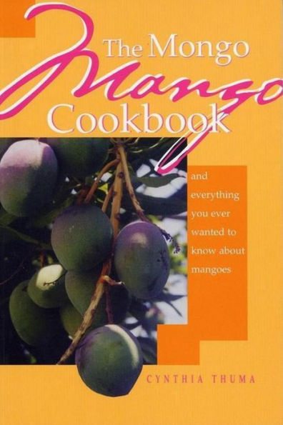 The Mongo Mango Cookbook