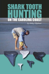 Title: Shark Tooth Hunting on the Carolina Coast, Author: Ashley Oliphant