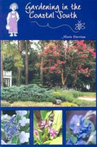 Title: Gardening in the Coastal South, Author: Marie Harrison
