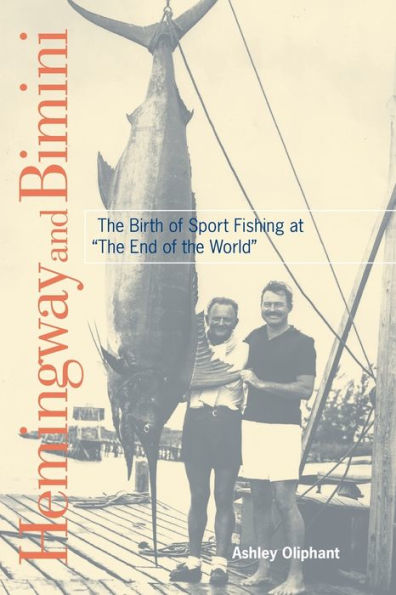 Hemingway and Bimini: The Birth of Sport Fishing at 