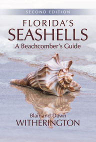 Title: Florida's Seashells: A Beachcomber's Guide, Author: Blair Witherington