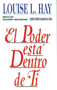 Title: El poder esta dentro de ti (The Power Is Within You), Author: Louise L. Hay