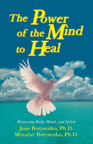 Title: The Power of the Mind to Heal, Author: Joan Borysenko