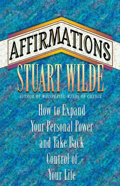 Affirmations: How to Expand Your Personal Power and Take Back Control of Your Life