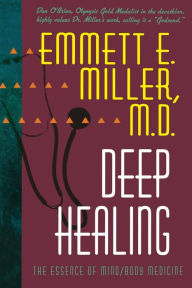 Title: Deep Healing, Author: Emmett E Miller M.D.