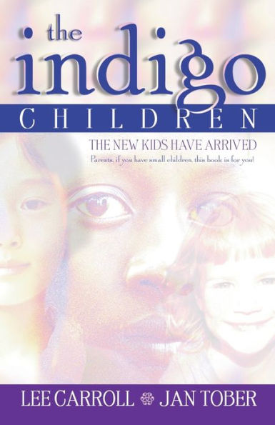 The Indigo Children: The New Kids Have Arrived