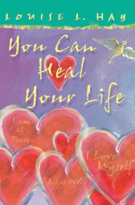 Title: You Can Heal Your Life (Gift Edition), Author: Louise L. Hay