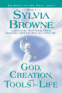 God, Creation, and Tools for Life (Journey of the Soul Series #1)
