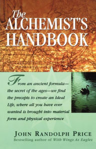 Title: The Alchemist's Handbook, Author: John Randolph Price