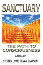 Sanctuary: The Path to Consciousness