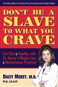 Title: Don't Be a Slave to What You Crave, Author: Daisy Merey