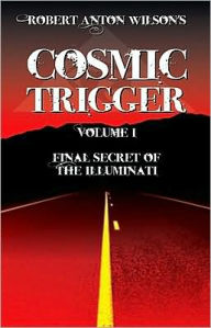 Title: Final Secret of the Illuminati (Cosmic Trigger Series #1), Author: Robert Anton Wilson