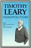 Title: Neuropolitique: A New Vision of Neuropolitics, Author: Timothy Leary