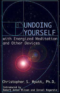 Undoing Yourself with Energized Meditation and Other Devices