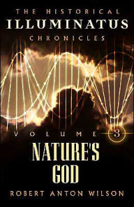 Title: Nature's God (Historical Illuminatus Chronicles Series #3), Author: Robert Anton Wilson