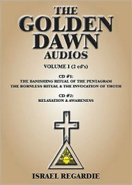 Title: The Golden Dawn: The Banishing Ritual of the Pentagram; Awareness and Relaxation, Author: Israel Regardie