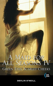 Title: A Maid For All Seasons, Volume 4, Author: Devlin O'Neill