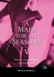 Alternative view 1 of A Maid for All Seasons, Volume 5: Firm Commitments: Severed Ties