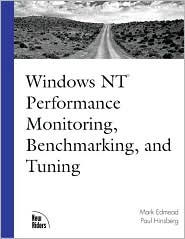 Title: Windows NT Performance Monitoring, Benchmarking and Tuning, Author: Mark T. Edmead